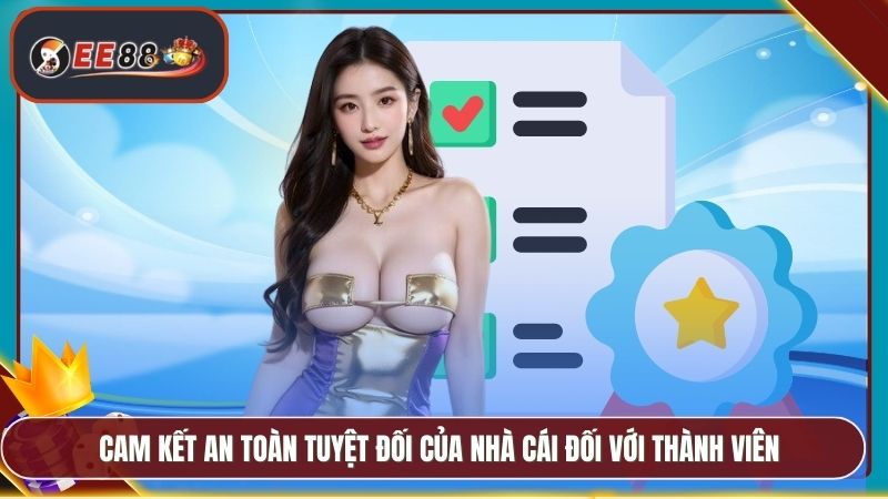 Cam kết an toàn tuyệt đối của nhà cái đối với thành viên