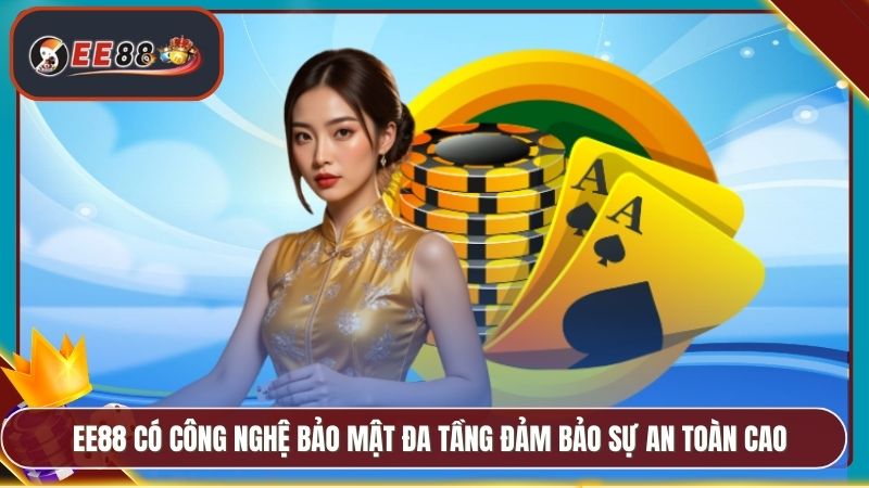 EE88 có công nghệ bảo mật đa tầng đảm bảo sự an toàn cao