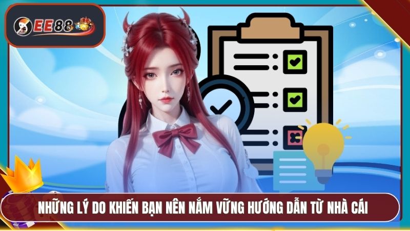 Những lý do khiến bạn nên nắm vững hướng dẫn từ nhà cái