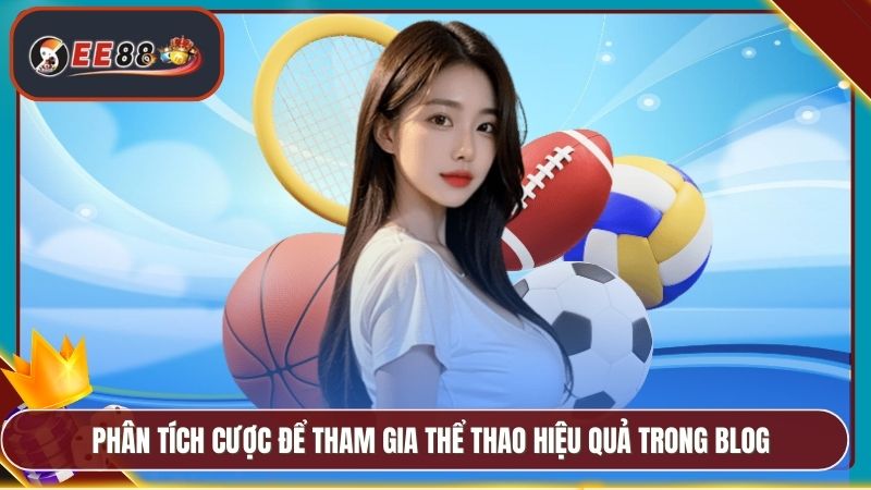 Phân tích cược để tham gia thể thao hiệu quả trong blog