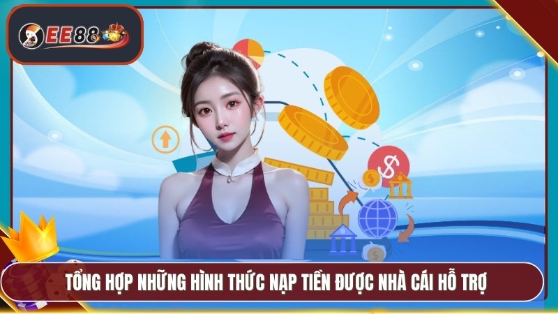 Tổng hợp những hình thức nạp tiền được nhà cái hỗ trợ